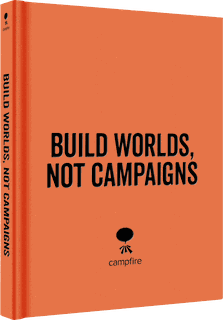Build Worlds, Not Campaigns, a book by Campfire